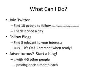 What Can I Do?
• Join Twitter
  – Find 10 people to follow (http://twitter.com/jebyrnes/eemb)
  – Check it once a day
• Follow Blogs
  – Find 3 relevant to your interests
  – Lurk – it's OK! Comment when ready!
• Adventurous? Start a blog!
  – …with 4-5 other people
  – …posting once a month each
 