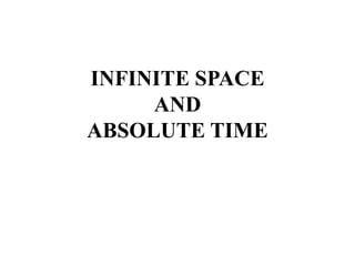 INFINITE SPACE
AND
ABSOLUTE TIME
 