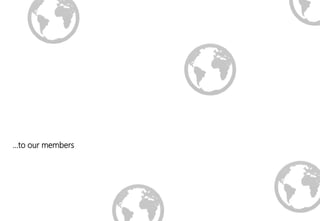 …to our members
 