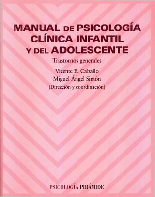 341566333-MANUAL-DE-PSICOLOGIA-CLINICA-INFANTIL-Y-ADOLESCENTE-TRASTORNOS-GENERALES (1).pdf