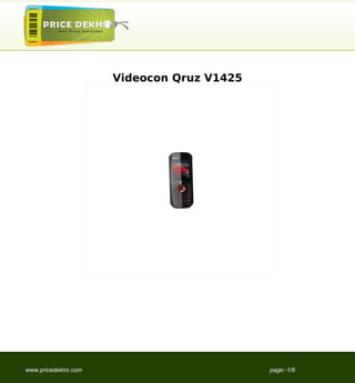 Videocon Qruz V1425




www.pricedekho.com                         page:-1/6
 