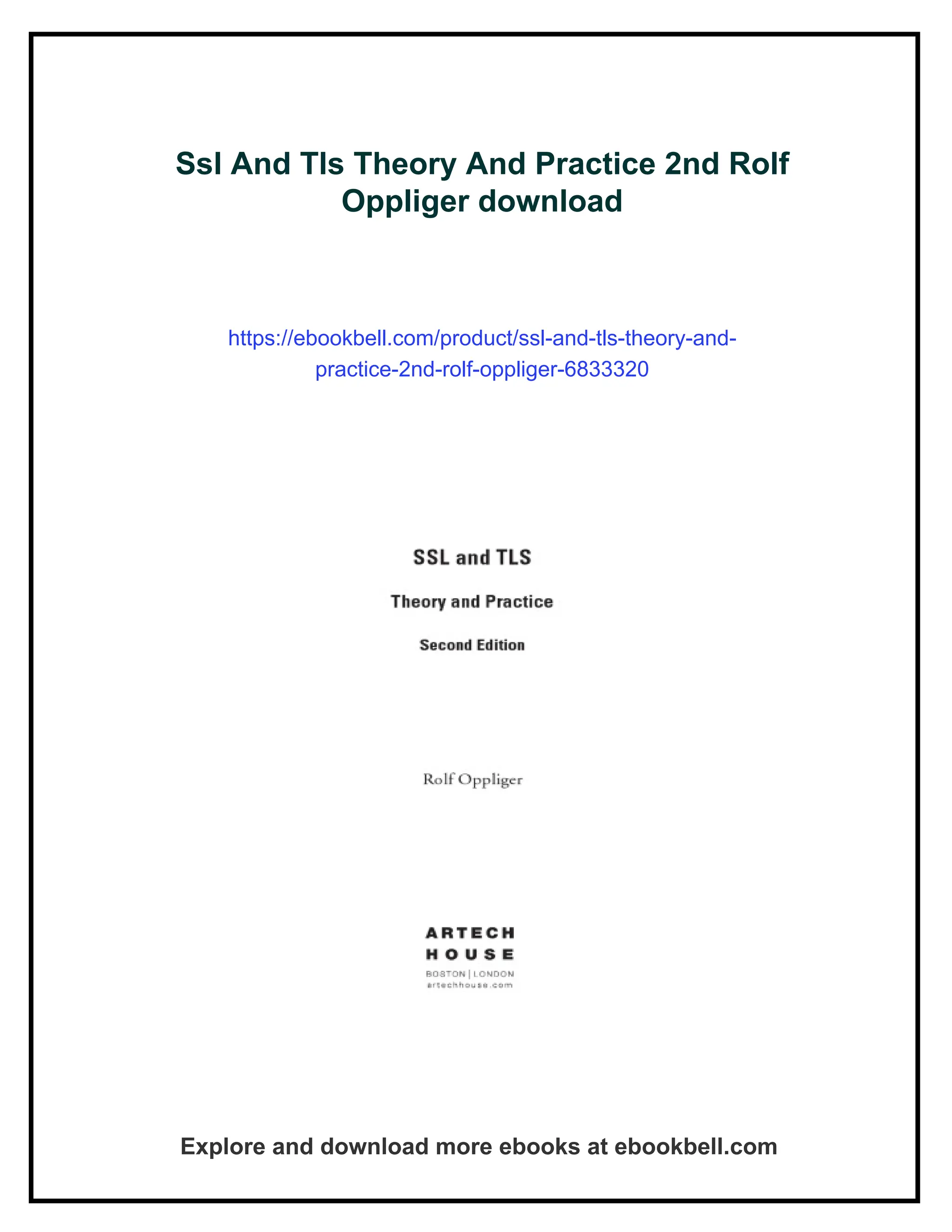 Ssl And Tls Theory And Practice 2nd Rolf
Oppliger download
https://ebookbell.com/product/ssl-and-tls-theory-and-
practice-2nd-rolf-oppliger-6833320
Explore and download more ebooks at ebookbell.com
 