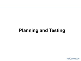 Planning and Testing
 