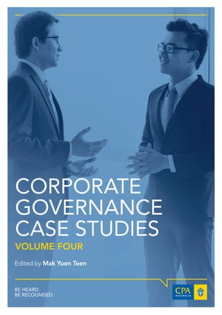 CORPORATE
GOVERNANCE
CASE STUDIES
VOLUME FOUR
Edited by Mak Yuen Teen
 