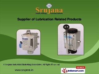 Supplier of Lubrication Related Products
 