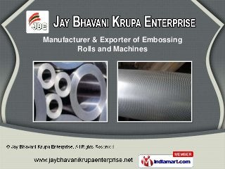 Manufacturer & Exporter of Embossing
        Rolls and Machines
 