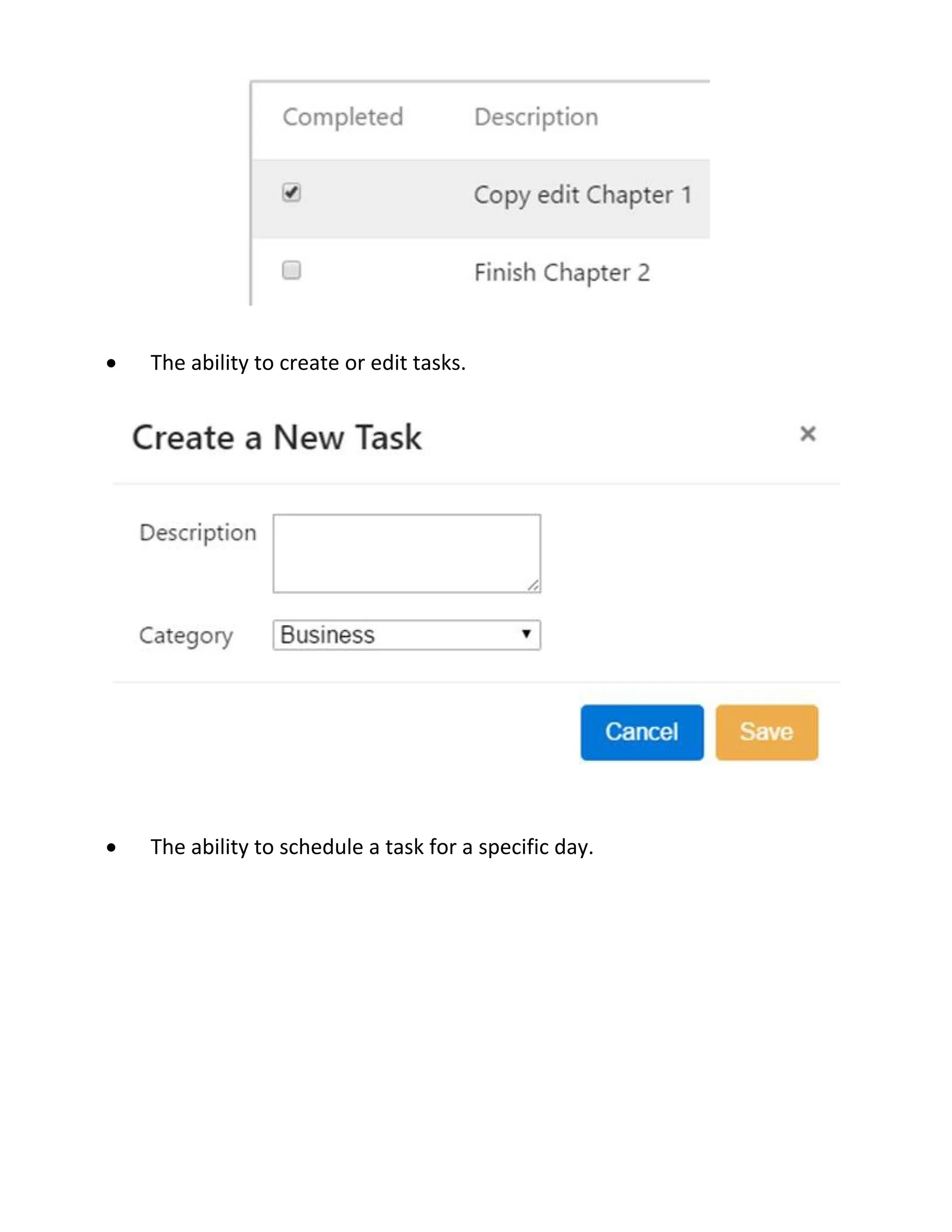· The ability to create or edit tasks. · The ability to schedule a task for a specific day. 