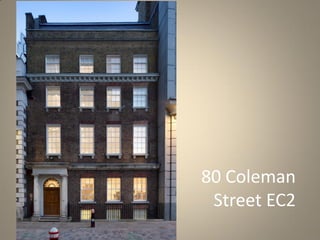 80 Coleman
Street EC2
 