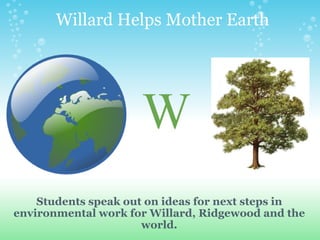 Willard Helps Mother Earth ,[object Object],W 