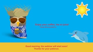 Good morning, the webinar will start soon!
Thanks for your patience.
Tweet #HootsuitePro
Enjoy your coffee, tea or juice!
 