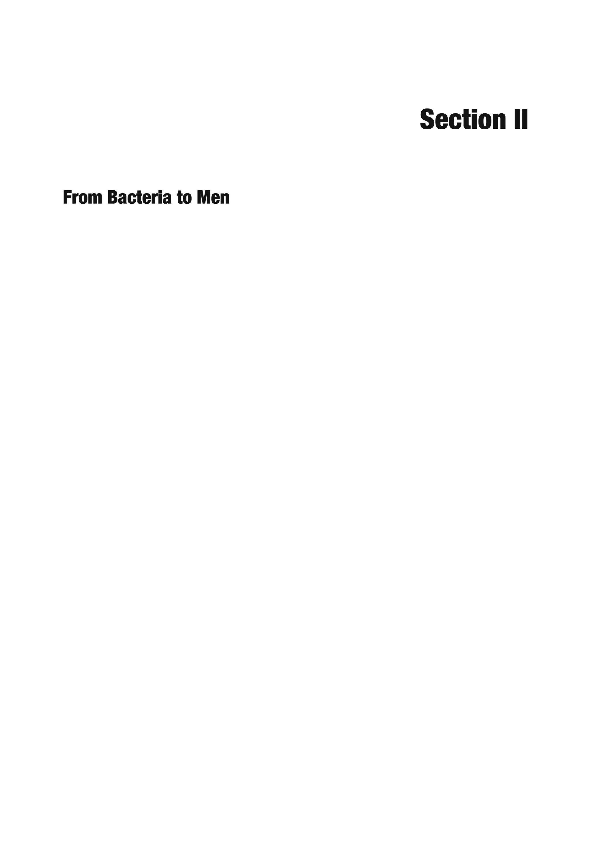 Section II
From Bacteria to Men
 