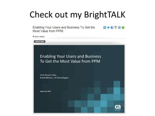 Check out my BrightTALK
 