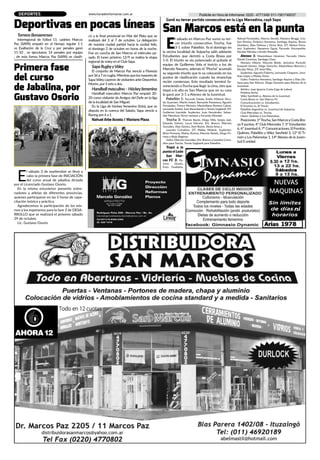 Publicite en Hora de Informarse: 0220 - 4771348/ 011-1561748037www.horadeinformarse.com.ar
E
l sábado 3 de septiembre se llevó a
cabo la primera fase de INICIACIÓN
del curso anual de jabalina dictada
por el Licenciado Gustavo Osorio.
En la misma estuvieron presente entre-
nadores y atletas de diferentes provincias,
quienes participaron en las 5 horas de capa-
citación teórica y práctica.
Agradecemos la participación de los mis-
mos y los esperamos para la fase 2 de DESA-
RROLLO que se realizará el próximo sábado
29 de octubre.
Lic. Gustavo Osorio
Primera fase
del curso
de Jabalina, por
Gustavo Osorio
Deportivas en pocas líneas
TorneosBonaerenses
Interregional de fútbol 11: cadetes Marcos
Paz (SAPA) empató en el tiempo regular 1-1
vs Exaltación de la Cruz y por penales ganó
11-10 , se ejecutaron 14 penales por equipo
, de esta forma Marcos Paz (SAPA) se clasifi-
có a la final provincial en Mar del Plata que se
realizará del 3 al 7 de octubre. La delegación
de nuestra ciudad partirá hacia la ciudad feliz,
el domingo 2 de octubre en horas de la noche.
Fue en cancha de San Marcos el miércoles pa-
sado. El lunes próximo 12/9 se realiza la etapa
regional de voley en el Club Sapa
SapaRugbyyVóley
El conjunto de Marcos Paz venció a Floresta
por36a7enrugby.Mientrasquelosmayoresde
SapaVóley cayeron de visitantes ante Deportivo
Morón, por 3 sets a dos.
Handballmasculino- Hóckeyfemenino
Handball masculino Marcos Paz empató 20-
20 como visitante de Amigos del Defe en la liga
de la localidad de San Miguel.
En la Liga de hóckey femenino (foto), que se
disputa en la cuenca del Salado, Sapa venció a
Racing por 6 a 1.
Nahuel Arbe Acosta / Mariano Plaza
E
l sábado en Marcos Paz sumó su ter-
cer triunfo consecutivo Trocha, fue
3-1 sobre Pabellón. Ya el domingo en
la vecina localidad de Suipacha salió adelante
Estudiantes que derrotó a Costa Brava por
1-0. El triunfo se vio potenciado al quitarle el
equipo de Guillermo Vola el invicto a los de
Marcelo Navarro, además el “Pincha” acumuló
su segundo triunfo que lo va colocando en los
puntos de clasificación cuando las revanchas
recién comienzan. Este resultado terminó fa-
voreciendo aTrocha que llegó la cima, otro que
trepó a lo alto es San Marcos que en su casa
le ganó por 3-1 a Ateneo de la Juventud.
Pabellón 1: Facundo Zabala, Emilio Villareal, Nico-
lás Guarnieri, Martín Indart, Bernardo Paulerena, Agustín
Fernández, Franco Monzón, Maximiliano Romero Cahué,
Leonardo Aníbal, Juan Barandarián y Tomás Gagliardi. DT:
Guillermo Izarralde. Suplentes: Juan Hernández, Sebas-
tián Mendoza, Víctor santana y Facundo Miranda.
Trocha 3: Thomás Bazán, Diego Milo, Sergio Joel,
Eduardo Gómez, Lucas Falcone, Eric Brance, Marcelo
González, Alan Gómez, Axel Reyne, Alexis Arias y
Leandro Corradino. DT: Matías Módolo. Suplentes:
Brian Ferreyra, Matías Rovera, Marcelo Natale, Diego Fe-
rrara y Alejo Bagione.
Goles: Marcelo González, Eric Brance y Leandro Corra-
dino para Trocha. Tomás Gagliardi para Pabellón.
Trepó a la
punta el León
San Mar-
cos FC 3: Pa-
tricio Gionto,
Enzo Guallama,
Nahuel Fernández, Marcos Sieroki, Mariano Broggi, Cris-
tian Pereira, Federico Amorena, Santiago Aquino, Bruno
Giordano, Elías Dehesa y Víctor Ruiz. DT: Néstor Ferra-
resi. Suplentes: Nazareno Eguía, Facundo Hourquebie,
Nicolás Méndez y Emilio Mansilla.
Ateneo 1: Maximiliano Giménez, Facundo Otero,
Daniel Conenna, Santiago Chen,
Mariano Villone, Marcelo Reble, Jerónimo Puricelli,
Ezequiel Gómez, Diego Gorocito, Maximiliano Becerra y
Nicolás Pérez. DT: Ariel Pilía.
Suplentes: Agustín Flaherty, Leonardo Chaparro, Jona-
than López y Matías Dono.
Goles: Federico Amorena, Santiago Aquino y Elías De-
hesa para San Marcos. Diego Gorosito para Ateneo de la
Juventud.
Arbitro: Juan Ignacio Costa (Liga de Lobos).
Próxima fecha:
Vélez Sarsfield vs. Ateneo de la Juventud.
Costa Brava vs. San Marcos FC.
Comunicaciones vs. Estudiantes.
El Frontón vs. El Timón.
Pabellón Argentino vs. Juventud de Suipacha.
Club Mercedes vs. Trocha.
Libres: Quilmes y Los Palometas.
Posiciones:1°Trocha,SanMarcosyCostaBra-
va 9 puntos, 4° Club Mercedes 7, 5° Estudiantes
6, 6°Juventud 4, 7° Comunicaciones, El Frontón,
Quilmes, Pabellón y Vélez Sarsfield 3, 12° El Ti-
món y Los Palometas 1, 14° Ateneo de la Juven-
tud 0 unidad.
San Marcos está en la punta
Ganó su tercer partido consecutivo en la Liga Mercedina, cayó Sapa
DEPORTES
 