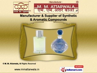 Manufacturer & Supplier of Synthetic
     & Aromatic Compounds
 