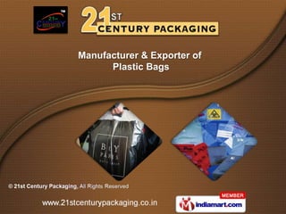 Manufacturer & Exporter of
      Plastic Bags
 