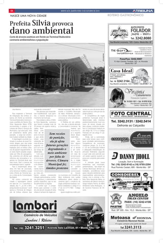 C4                                                                         Monte Alto, Quarta-Feira 13 de outubro de 2010

NASCE UMA NOVA CIDADE                                                                                                                                  ROTEIRO GASTRONÔMICO

Prefeita Silvia provoca
dano ambiental
Corte de árvores exóticas em frente ao Terminal Rodoviário
contraria ambientalistas e população




                                                                                                                                        jóta martins




   Jóta Martins                    está sendo construido”?               biental municipal. Más não foi     sentes no caso de árvore decla-
                                       Das pessoas que responde-         ouvido o Conselho Municipal        rada imune ao corte por ato do
     Para implantar o Terminal     ram manifestando suas opini-          do Meio Ambiente, tampou-          poder público.
de integração dos ônibus ur-       ões, a maioria desaprova no           co a Câmara Municipal e nem            A competência do órgão
banos, em frente ao existente      momento tal invenção.                 convocou-se uma consulta po-       ambiental municipal ainda é
Terminal Rodoviário Intermuni-         Para realizar a obra, a Prefei-   pular pública..                    determinada pelo interesse
cipal, a prefeita de Monte Alto,   ta Silvia Aparecida, autorizou            A Prefeita em ato arbitrá-     predominantemente local nos
Silvia Aparecida Meira (PTB),      que fossem cortadas mais de           rio, não deu a devida atenção      casos de árvore situada em
encomendou o projeto a Se-         20 árvores de espécie exótica,        a comunidade é consenso da         área urbana, conforme estabe-
cretaria de Obras e Serviços do    sadias, fron-                                           maioria que      lece a Constituição Federal em
Município, cuja execução está      dosas, com                                              manifesta-       seu artigo 30, I e II e o Código
em andamento desde julho
passado, a cargo da Constru-
                                   mais de 40
                                   anos no local         Sem receios                       se a respeito
                                                                                           desse desas-
                                                                                                            Florestal, em seu artigo 2°, pa-
                                                                                                            rágrafo único.
tora Sudano sediada na cidade.
     A reportagem ouvindo mu-
                                   e que ainda
                                   teriam uma
                                                         de punição,                       trado feito.
                                                                                                   Entre-
                                                                                                                Ainda, por a autorização
                                                                                                            para corte nesses casos confi-
nícipes e usuários do atual Ter-
minal, alegam que não estão
                                   sobrevida de
                                   mais 60 anos,
                                                         ela já afeta                      tanto, exis-
                                                                                           tem alguns
                                                                                                            gurar atividade administrativa,
                                                                                                            competência do município,
entendendo a finalidade da in-     segundo es-        futuras gerações                     detalhes:        conforme artigos 23, VI e VII
tegração, pois, os ônibus urba-    pecialistas                                             se a árvore      e 225 da Constituição Federal
nos ali passam regularmente, e     da Unesp de          degradando o                       a ser corta-     e adequada interpretação do
as vezes fazem paradas exage-
radas por falta de passageiros.
                                   Jaboticabal. .
                                       Com essa         meio ambiente                      da situar-se
                                                                                           em área de
                                                                                                            princípio federalista segundo
                                                                                                            o qual nada será exercido por
São unânimes em afirmar que
reformas são necessárias e ur-
                                   atitude, a ad-
                                   ministração
                                                         por falta de                      preservação
                                                                                           permanen-
                                                                                                            um poder superior quando se
                                                                                                            possa ser cumprido pelo poder
gentes no Terminal atual, que
está muito “feio” e precisa de
                                   municipal
                                   transgrediu
                                                      árvores. Câmara                      te, o órgão
                                                                                           ambiental
                                                                                                            inferior.
                                                                                                                A omissão geral, causa
remodelação total e urgente.       a lei ambien-        Municipal fez                      municipal        estranheza, que munícipes,
     Para a implantação dessa      tal, ocasio-                                            só     poderá    ambientalistas, não exijam da
obra, em fase de conclusão,        nando danos        tímidos protestos                    conceder a       Câmara Municipal, demais au-
uma estrutura metálica, ocupa      irreversíveis                                           autorização      toridades, providências nesse
toda a frente do Terminal atu-     ao meio am-                                             se     houver    grave desastre ambiental, para
al, e o leito da Av. Comendador    biente urbano, cometendo              no município um Conselho de        responsabilizar administrativa-
Bonfiglioli.                       infração administrativa, confor-      Meio Ambiente com caráter          mente, civil e criminal, a Pre-
     No centro comercial da        me preceitua o ordenamento            deliberativo, plano diretor e      feita Silvia Aparecida Meira, os
cidade a reportagem esteve         jurídico específico, seja no ato      somente após a anuência do         Secretários de Obras e Serviços,
em data de 1 e 2, sexta-feira e    de administrar ou legislar.           órgão ambiental estadual, con-     Sergio Rubens Perina, do Meio
sábado, das 11 _as l2h e 30m,          É correto que a compe-            forme estabelece o artigo 4°, §    Ambiente Carlos Rodrigues, e
perguntando às pessoas “ você      tência para autorizar o corte         2° da Lei 4.771/1965 - Código      de Governo Francisco de Oli-
aprova o Terminal de integra-      de uma árvore situada em área         Florestal.                         veira.
ção de ônibus urbanos que          urbana é sempre do órgão am-              Iguais exigências estão pre-
 