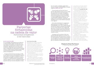 4140 Relatório de Sustentabilidade 2015
Sustainability Report 2015
Baumgarten
Parcerias
fortalecidas
na cadeia de valor
Partnerships strengthened
in the value chain
G4-25 | G4-26 | G4-DMA
Em sua estratégia, a Baumgarten procura desenvol-
ver relacionamentos sólidos e de longo prazo com
seus clientes e fornecedores, em busca de soluções
que ampliem a geração de valor, reduzam custos
e melhorem o desempenho social e ambiental de
todos os stakeholders da cadeia produtiva. A empresa
investe na criação de novos mecanismos para fortale-
cer essas parcerias, reforçando continuamente
a ética e a transparência.
O programa Print the Future, lançado em 2015,
foi a principal iniciativa conduzida pela Baumgarten
neste sentido. Seu objetivo é estabelecer, com os
fornecedores estratégicos da empresa no Brasil e
no exterior, um relacionamento transparente ba-
seado em objetivos comuns e avaliações periódicas
de performance por meio de indicadores e metas
G4-25 | G4-26 | G4-DMA
Baumgarten has a strategy of developing
solid and long-term relations with its
customers and suppliers, striving to find
solutions to increase value generated, cut
costs and improve social and environmental
performance for all stakeholders in the
production chain. The company invests in the
creation of new mechanisms to strengthen
these partnerships, continually reinforcing
ethics and transparency.
The Print the Future program, launched in
2015, has been the main initiative conducted
by Baumgarten in this sense.
It is aimed at establishing a transparent
relation with strategic company suppliers in
Brazil and abroad, based on common goals
and periodic performance assessments
em cinco pilares: qualidade, supply chain e
serviços, inovação, sustentabilidade e competiti-
vidade. G4-EN33 | G4-LA15
O maior benefício do Print the Future é
permitir à Baumgarten difundir, para sua cadeia
de suprimentos, as principais demandas e
expectativas de seus clientes, possibilitando
que a empresa atinja as metas de qualidade
e eficiência exigidas pelo mercado com maior
competitividade e agilidade. Participam do
programa oito fornecedores classificados como
estratégicos para a continuidade das operações
e dos negócios.
Outro ponto de destaque é o engajamento
desses parceiros em projetos com viés de
sustentabilidade, como o ACV, voltado para iden-
tificação dos impactos ambientais dos produtos
em seu ciclo de vida (leia mais na página 28).
Além disso, o programa permite a comparação
entre o desempenho de fornecedores do mes-
mo tipo de material para balizar as decisões de
compra no futuro.
A avaliação dos fornecedores é feita men-
salmente pela Baumgarten, por meio de uma
ferramenta própria. A cada trimestre, a empresa
faz a divulgação dos resultados de desempenho
para seus parceiros, demonstrando a metodolo-
gia e os indicadores utilizados para a avaliação.
using indicators and targets related to
five pillars: quality, supply chain and
services, innovation, sustainability and
competitiveness. G4-EN33 | G4-LA15
The greatest benefit of Print the
Future is that it allows Baumgarten to
spread its customers’ key demands and
expectations among its supply chain,
allowing the company to achieve the
quality and efficiency goals the market
requires in a more competitive and
streamlined way. Eight suppliers
classified as strategic to the continuity
of operations and business take part
in the program.
Another highlight is the engagement of
these partners in projects geared towards
sustainability, such as the LCA, which is
aimed at identifying the environmental
impacts of product life cycles (read more
on page 28). The program moreover
allows the performance of suppliers
providing the same types of material to
be compared, providing a basis for future
purchase decisions.
Suppliers are assessed monthly
by Baumgarten, using a proprietary
tool. Each quarter the company releases
the performance results for its
partners, showing the methodology
and indicators used for the assessment.
Qualidade
/ Quality
Supply Chain
e Serviços
/ Supply Chain
and Services
Inovação
/ Innovation
CSR &
Sustentabilidade
/ CSR &
Sustainability
Competitividade
/ Competitiveness
Pilares do Print The Future
// Print The Future pillars
 