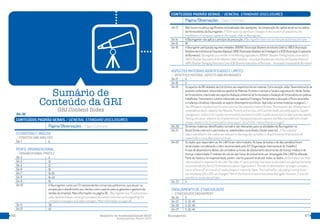 4746 Relatório de Sustentabilidade 2015
Sustainability Report 2015
Baumgarten
ESTRATÉGIA E ANÁLISE
/ STRATEGY AND ANALYSIS
G4-1
PERFIL ORGANIZACIONAL
/ ORGANIZATIONAL PROFILE
G4-3
G4-4
G4-5
G4-6
G4-7
G4-8
G4-9
G4-10
G4-11
G4-12
CONTEÚDOS PADRÃO GERAIS / GENERAL STANDARD DISCLOSURES
6
4
13
12
10
10; 16
14; 43
10
A Baumgarten conta com 13 representantes comerciais autônomos, que atuam na
prospecção e atendimento aos clientes como suporte para os gerentes e gestores de
vendas da empresa. Mais informações na página 36. /Baumgarten has 13 autonomous
sales representatives, working to prospect and serve customers and supporting the
company’s managers and sales managers. More information on page 36.
36
42
Sumário de
Conteúdo da GRI
GRI Content Index
Página/Observações / Page/Comment
G4-13
G4-14
G4-15
G4-16
ASPECTOS MATERIAIS IDENTIFICADOS E LIMITES
/ IDENTIFIED MATERIAL ASPECTS AND BOUNDARIES
G4-17
G4-18
G4-19
G4-20
G4-21
G4-22
G4-23
ENGAJAMENTO DE STAKEHOLDERS
/ STAKEHOLDER ENGAGEMENT
G4-24
G4-25
G4-26
G4-27
CONTEÚDOS PADRÃO GERAIS / GENERAL STANDARD DISCLOSURES
Não houve mudança significativa na localização das operações, na composição do capital social ou na cadeia
de fornecedores da Baumgarten. /There were no significant changes in the location of operations, the
breakdown of company capital or the supply chain at Baumgarten.
A Baumgarten não aplica o princípio da precaução. /Baumgarten does not use the precautionary principle.
19
ABaumgartenparticipadasseguintesentidades:ABIGRAF(AssociaçãoBrasileiradaIndústriaGráfica);ABIEA(Associação
BrasileiradasIndústriasdeEtiquetasAdesivas);ABRE(AssociaçãoBrasileiradeEmbalagem);eACIB(AssociaçãoEmpresarial
deBlumenau)./Baumgartenisamemberofthefollowingorganizations:ABIGRAF(BrazilianPrintingIndustryAssociation);
ABIEA(BrazilianAssociationoftheAdhesiveLabelsIndustries-AssociaçãoBrasileiradasIndústriasdeEtiquetasAdesivas);
ABRE(BrazilianPackagingAssociation);andACIB(BusinessAssociationofBlumenau-AssociaçãoEmpresarialdeBlumenau).
4
5
Os aspectos da GRI relatados são homônimos aos respectivos temas materiais. Como exceção, estão: Desenvolvimento de
produtos sustentáveis, relacionado aos apectos de Materiais, Produtos e serviços e Saúde e segurança do cliente; Gestão
de fornecedores, relacionado aos aspectos Avaliação ambiental de fornecedores e Avaliação de fornecedores em práticas
trabalhistas; Treinamento e carreira, relacionado aos aspectos Emprego e Treinamento e educação; e Riscos associados
a mudanças climáticas, relacionado ao aspecto Desempenho econômico. Veja todos os temas materiais na página 5. /
The GRI aspects reported have the same names as the respective material themes. The exceptions are: Development of
sustainable products, related to the Materials, Products and services, and Customer health and safety aspects; Supplier
management, related to the Supplier environmental assessment and the Supplier assessment on labor practices aspects;
Training and career, related to the Employment and Training and education aspects; and Risks associated with climate
change, related to the Economic performance aspect. See all of the material themes on page 5.
Os temas materiais identificados na matriz são relevantes para as atividades da Baumgarten no
Brasil (limite interno) e para todos os stakeholders consultados (limite externo). /The material
topics identified in the matrix are relevant to Baumgarten activities in Brazil (internal limit) and to all
stakeholders consulted (external limit).
Os dados que respondem ao G4-LA6 foram reformulados. As taxas de lesões e de dias perdidos foram
recalculadas considerando o fator recomendado pela OIT (Organização Internacional do Trabalho).
A taxa de absenteísmo deixou de considerar as horas de afastamento decorrentes de licença médica e de
licença-maternidade. O método de cálculo das horas de treinamento por empregado (G4-LA9) foi alterado.
Parte do histórico foi reapresentada, porém, não foi possível recalcular todos os dados. /Information has been
reformulated in response to G4-LA6. The rates of injury and days lost were recalculated considering the factor
recommended by the ILO (International Labour Organization). The rate of absenteeism no longer considers
hours of time off as a result of medical leave or maternity leave. The method for calculating training hours
per employee (G4-LA9) was changed. Part of the historical record was presented again; however, it was not
possible to recalculate all data.
5
5
5; 32; 40
5; 32; 40
5; 32; 45
Página/Observações / Page/Comment
G4-32
 