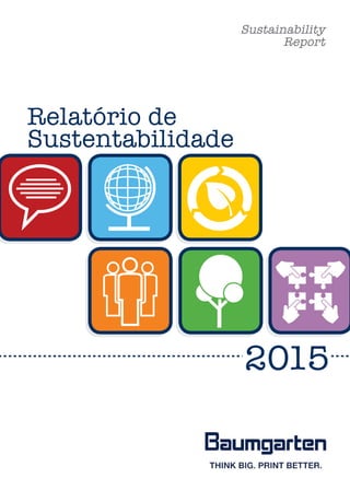 Relatório de
Sustentabilidade
Sustainability
Report
2015
 