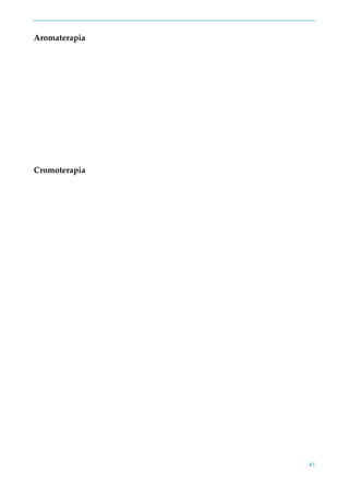 45
Aromaterapia
Cromoterapia
 