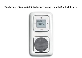 Busch Jaeger Komplett-Set Radio und Lautsprecher Reflex Si alpinweiss
 