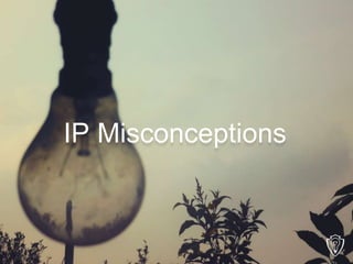 IP Misconceptions
 