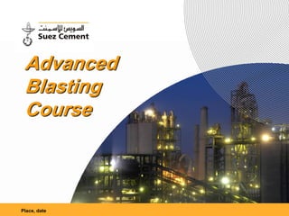 Suez Cement Title 1Place, date
Advanced
Blasting
Course
 