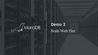 Demo 2
Scale Web Tier
 