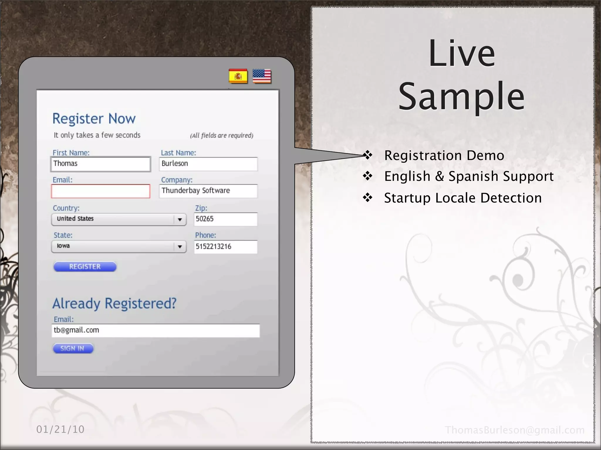 Live
     Sample
 Registration Demo
 English & Spanish Support
 Startup Locale Detection
 