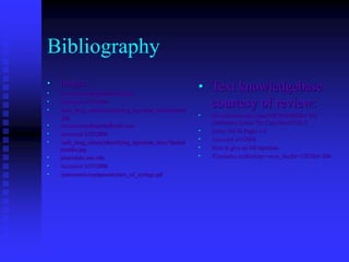 Bibliography
• Images:
• www.nursesdrughandbook.com
• Accessed 3/27/2006
• /safe_drug_admin/identifying_injection_sites/Deltoid
.jpg
• www.nursesdrughandbook.com
• Accessed 3/27/2006
• /safe_drug_admin/identifying_injection_sites/Vastusl
ateralis.jpg
• pharmlabs.unc.edu
• Accessed 3/27/2006
• /parenterals/equipment/parts_of_syringe.gif
• Text knowledgebase
courtesy of review:
• www.micromedex.com/MICROMEDEX (R)
Healthcare Series-The CareNotes(TM) S
• ystem Vol.36 Pages 1-8
• Accessed 2/1/2006
• How to give an IM injection.
• /Carenotes.sys&txtype=view_doc&t=7287&d=286
 