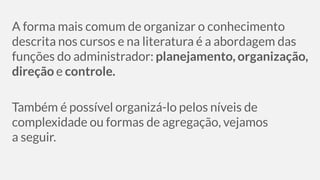 Fundamentos da Administração - Aula 2 - Administração: Um fenômeno abrangente