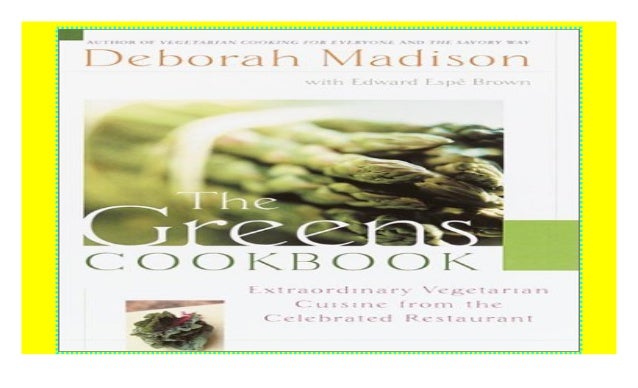 The Greens Cookbook Extraordinary Vegetarian Cuisine From The Celeb