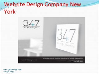 Website Design Company New
York




www.347design.com
212.938.6839
 