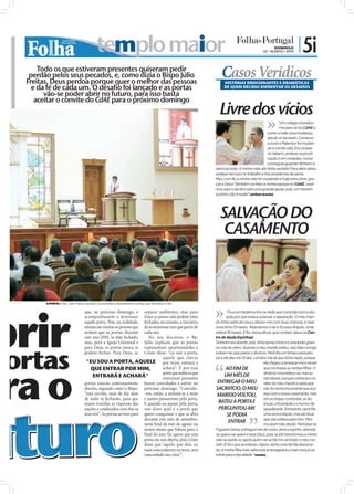 templo maior                                                                                                              DOMINGO
                                                                                                                                                                22 • AGOSTO • 2010
                                                                                                                                                                                       | 5i
      Todo os que estiveram presentes quiseram pedir
   perdão pelos seus pecados, e, como dizia o Bispo Júlio
  Freitas, Deus perdoa porque quer o melhor das pessoas
                                                                                                                                     Casos Verídicos
                                                                                                                                      HISTÓRIAS EMOCIONANTES E DRAMÁTICAS
    e da fé de cada um. O desafio foi lançado e as portas                                                                             DE QUEM DECIDIU ENFRENTAR OS DESAFIOS
        vão-se poder abrir no futuro, para isso basta
     aceitar o convite do CdAE para o próximo domingo
                                                                                                                                   Livre dos vícios
                                                                                                                                                                        “Um colega convidou-
                                                                                                                                                                        -me para vir ao CdAE e,
                                                                                                                                                                 como vi nele uma mudança,
                                                                                                                                                                 decidi vir também. Comecei
                                                                                                                                                                 a ouvir a Palavra e fui mudan-
                                                                                                                                                                 do a minha vida. Era viciado
                                                                                                                                                                 no tabaco, andava na prosti-
                                                                                                                                                                 tuição e em noitadas, nunca
                                                                                                                                                                 conseguia guardar dinheiro e
                                                                                                                                 destruía tudo. A minha vida não tinha sentido! Para além disso,
                                                                                                                                 andava nervoso no trabalho e tive problemas de asma.
                                                                                                                                 Mas, com fé, a minha vida foi mudando e hoje estou livre, gra-
                                                                                                                                 ças a Deus! Também conheci a minha esposa no CdAE, casá-
                                                                                                                                 mos aqui e ela tem sido uma grande ajuda, pois, um homem
                                                                                                                                 sozinho não é nada!” ANTÓNIO FRAGOSO




                                                                                                                                    SALVAÇÃO DO
                                                                                                                                     CASAMENTO
                                                                                                          FOTOS: DIOGO ALMEIDA




brir
        A PORTA: O Bp. Júlio Freitas convidou os presentes a atravessarem a porta, que simboliza Cristo

                                     que, no próximo domingo, o        separar ambientes, mas para                                       “Ouvi um testemunho na rádio que coincidia com a situ-
                                     acompanhassem a atravessar        Deus as portas não podem estar                                    ação por que estava a passar, a separação. O meu mari-
                                     aquela porta. Pois, na realidade, fechadas, no entanto, a iniciativa                        do tinha saído de casa e deixou-me com duas crianças, a mais
                                     muitas são muitas as pessoas que  de as atravessar tem que partir de                        nova tinha 13 meses. Abandonou o lar e foi para Angola, onde
                                     sentem que as portas, durante     cada um.                                                  esteve 18 meses. E foi, nessa altura, que conheci Jesus no Cen-
                                     este ano 2010, se têm fechado,       No seu discurso, o Bp.                                 tro de Ajuda Espiritual.
                                     mas, para a Igreja Universal e    Júlio explicou que as portas                              Também era doente, pois, tinha asma crónica e uma lesão grave




portas
                                     para Deus, as portas nunca se     representam oportunidades e                               no colo do útero. Quando o meu marido voltou, veio falar comigo
                                     podem fechar. Para Deus, as       Cristo disse: “eu sou a porta,                            e disse-me que queria o divórcio. Pedi-lhe um tempo para pen-
                                                                                   aquele que entrar                             sar e ele deu-me 15 dias. Lembro-me de que tinha medo, porque
                                      "EU SOU A PORTA, AQUELE por mim, entrará e




ara o
                                                                                                                                                                 ele chegou a ameaçar-me e receei
                                         QUE ENTRAR POR MIM,                       achará”. É por essa                                   AO FIM DE               que me tirasse as minhas filhas. O
                                                                                   porta que todos os que                               UM MÊS DE                divórcio concretizou-se, mas eu
                                          ENTRARÁ E ACHARÁ"                        estiveram presentes                                                           não desisti, porque conhecia o ca-
                                     portas estarão continuamente foram convidados a entrar no                                     ENTREGAR O MEU ráter do meu marido e sabia que
                                     abertas, segundo conta o Bispo: próximo domingo. “Convido-                                   SACRIFÍCIO, O MEU não foi nenhuma amante que aca-
                                     “está escrito, nem de dia nem -vos, então, a unirem-se a mim                                 MARIDO VOLTOU, bou com o nosso casamento, mas




uturo
                                     de noite se fecharão, para que e juntos passaremos pela porta.                                                              sim as brigas constantes, as do-
                                     sejam trazidas as riquezas das E quando eu passar pela porta,                                 BATEU À PORTA E               enças, a frustração e o humor de-
                                     nações e conduzidos com elas os vou dizer qual é a porta que                                  PERGUNTOU-ME                  sequilibrado. Entretanto, pedi-lhe
                                     seus reis”. As portas servem para quero conquistar e que se abra                                     SE PODIA               uma reconciliação, mas ele disse
                                                                       durante este mês de setembro,                                                             que não voltava para mim. Mes-
                                                                                                                                           ENTRAR
                                                                       neste ﬁnal de mês de agosto ou                                                            mo assim não desisti. Participei na
                                                                       nesses meses que faltam para o                            Fogueira Santa, entreguei-me de corpo, alma e espírito, dizendo:
                                                                       ﬁnal do ano. Eu quero que esta                            ‘eu quero ver quem é esse Deus, pois, se Ele transformou a minha
                                                                       porta me seja aberta, pois Cristo                         vida na saúde, eu agora quero ver se Ele me vai trazer o meu ma-
                                                                       disse que ‘aquilo que dois ou                             rido’. E foi o que aconteceu. Agora, tenho uma família abençoa-
                                                                       mais concordarem na terra, será                           da. A minha filha mais velha está empregada e a mais nova já vai
                                                                       concordado nos céus’”.                                    entrar para a faculdade.” VIRGÍNIA
 