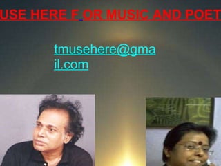 TMUSE HERE F   OR MUSIC AND POETRY [email_address] About Us Contents Contact Us 