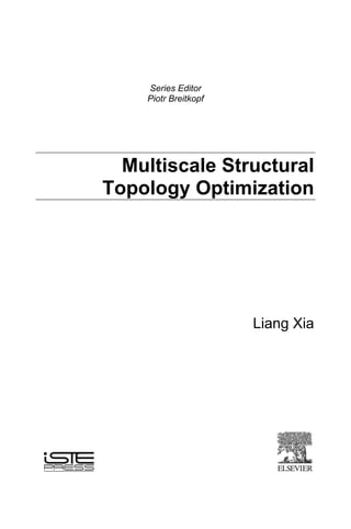 Series Editor
Piotr Breitkopf
Multiscale Structural
Topology Optimization
Liang Xia
 
