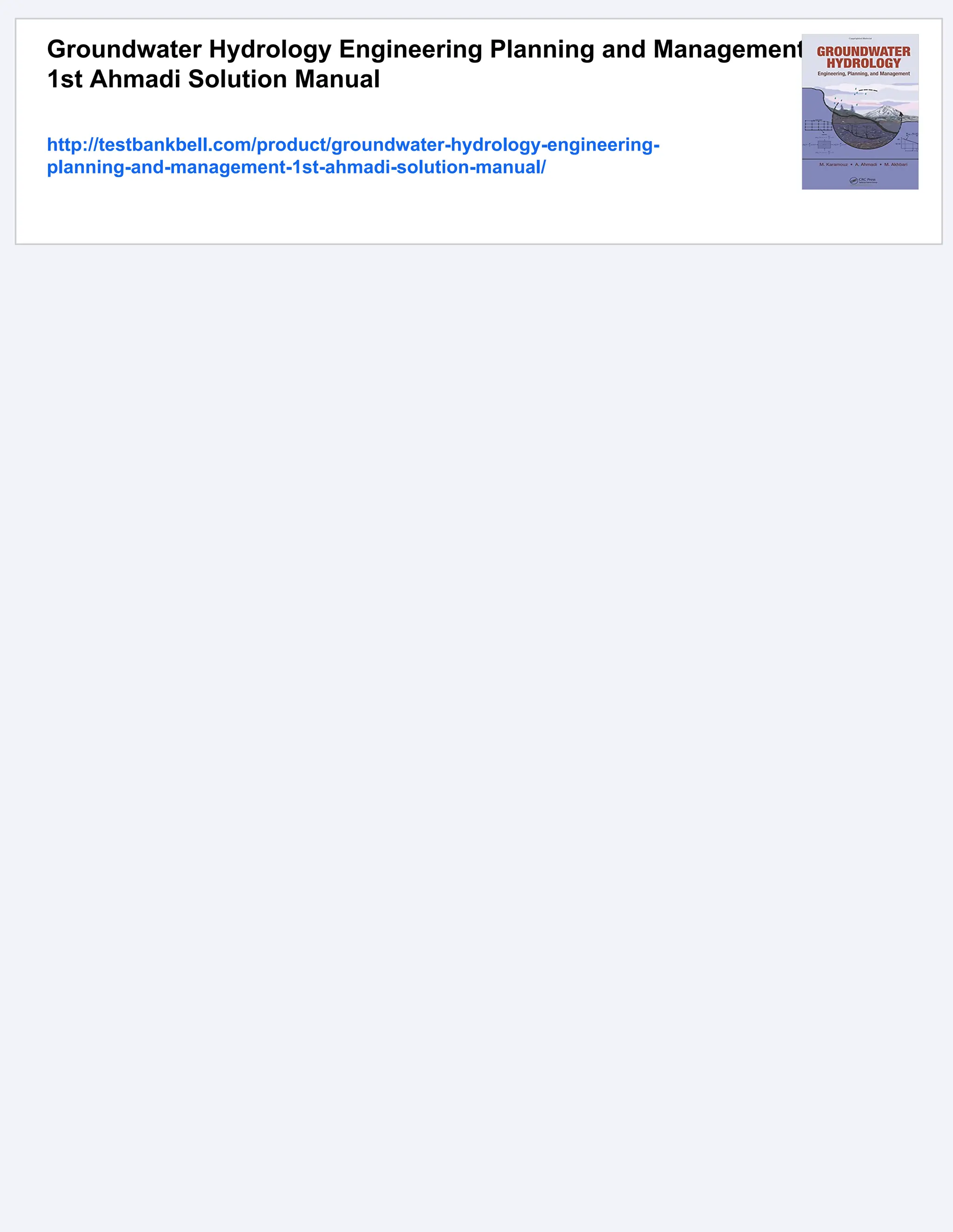 Groundwater Hydrology Engineering Planning and Management
1st Ahmadi Solution Manual
http://testbankbell.com/product/groundwater-hydrology-engineering-
planning-and-management-1st-ahmadi-solution-manual/
 