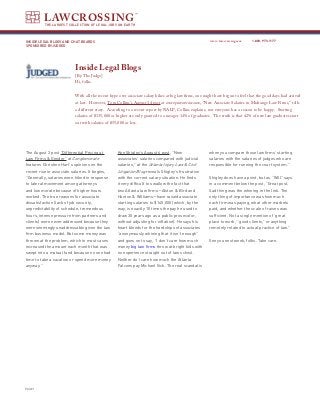 LAWCROSSING
           THE LARGEST COLLECTION OF LEGAL JOBS ON EARTH




INSIDE LEGAL BLOGS AND CHAT BOARDS                                                                       www.lawcrossing.com     1. 800.973.1177
SPONSORED BYJUDGED




                            Inside Legal Blogs
                            [By The Judge]
                            Hi, folks.


                            With all the recent hype over associate salary hikes at big law firms, one might have begun to feel that the good days had arrived
                            at last. However, Tom Collins’s August 14 post at morepartnerincome, “New Associate Salaries in Midrange Law Firms,” tells
                            a different story. According to a recent report by NALP, Collins explains, not everyone has a reason to be happy. Starting
                            salaries of $135,000 or higher are only granted to a meager 14% of graduates. The truth is that 42% of new law graduates start
                            out with salaries of $55,000 or less.




The August 3 post “Differential Pricing at           Ken Shigley’s August 6 post, “New                   when you compare those law firms’ starting
Law Firms & Gender” at Conglomerate                  associates’ salaries compared with judicial         salaries with the salaries of judges who are
features Christine Hurt’s opinions on the            salaries,” at the Atlanta Injury Law & Civil        responsible for running the court system.”
recent rise in associate salaries. It begins,        Litigation Blog reveals Shigley’s frustration
“Generally, salaries were hiked in response          with the current salary situation. He finds         Shigley does have a point, but as “Will” says
to lateral movement among attorneys                  it very difficult to swallow the fact that          in a comment below the post, “Great post.
and low morale because of higher hours               two Atlanta law firms—Alston & Bird and             Sad thing was the whining in the link. The
worked. The true reasons for associate               Hunton & Williams—have raised associate             only thing of importance was how much
dissatisfaction (lack of job security,               starting salaries to $145,000 (which, by the        each firm was paying, what other markets
unpredictability of schedule, tremendous             way, is exactly 10 times the pay he used to         paid, and whether the scale of raises was
hours, intense pressure from partners and            draw 30 years ago as a public prosecutor,           sufficient. Not a single mention of ‘great
clients) were never addressed because they           without adjusting for inflation). He says his       place to work,’ ‘good clients,’ or anything
were seemingly unaddressable given the law           heart bleeds for the hardships of associates        remotely related to actual practice of law.”
firm business model. But some money was              “anonymously whining that it isn’t enough”
thrown at the problem, which in most cases           and goes on to say, “I don’t care how much          See you next week, folks. Take care.
increased the amount each month that was             money big law firms throw at bright kids with
swept into a mutual fund because no one had          no experience straight out of law school.
time to take a vacation or spend more money          Neither do I care how much the Atlanta
anyway.”                                             Falcons pay Michael Vick. The real scandal is




PAGE 
 