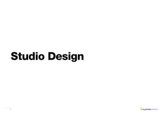 30
Studio Design
 