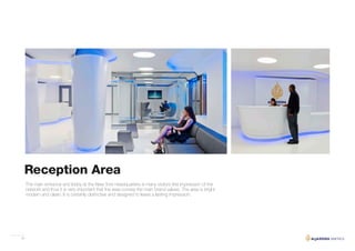 40
Reception Area
The main entrance and lobby at the New York headquarters is many visitors first impression of the
network and thus it is very important that the area convey the main brand values. The area is bright
modern and clean. It is certainly distinctive and designed to leave a lasting impression.
 