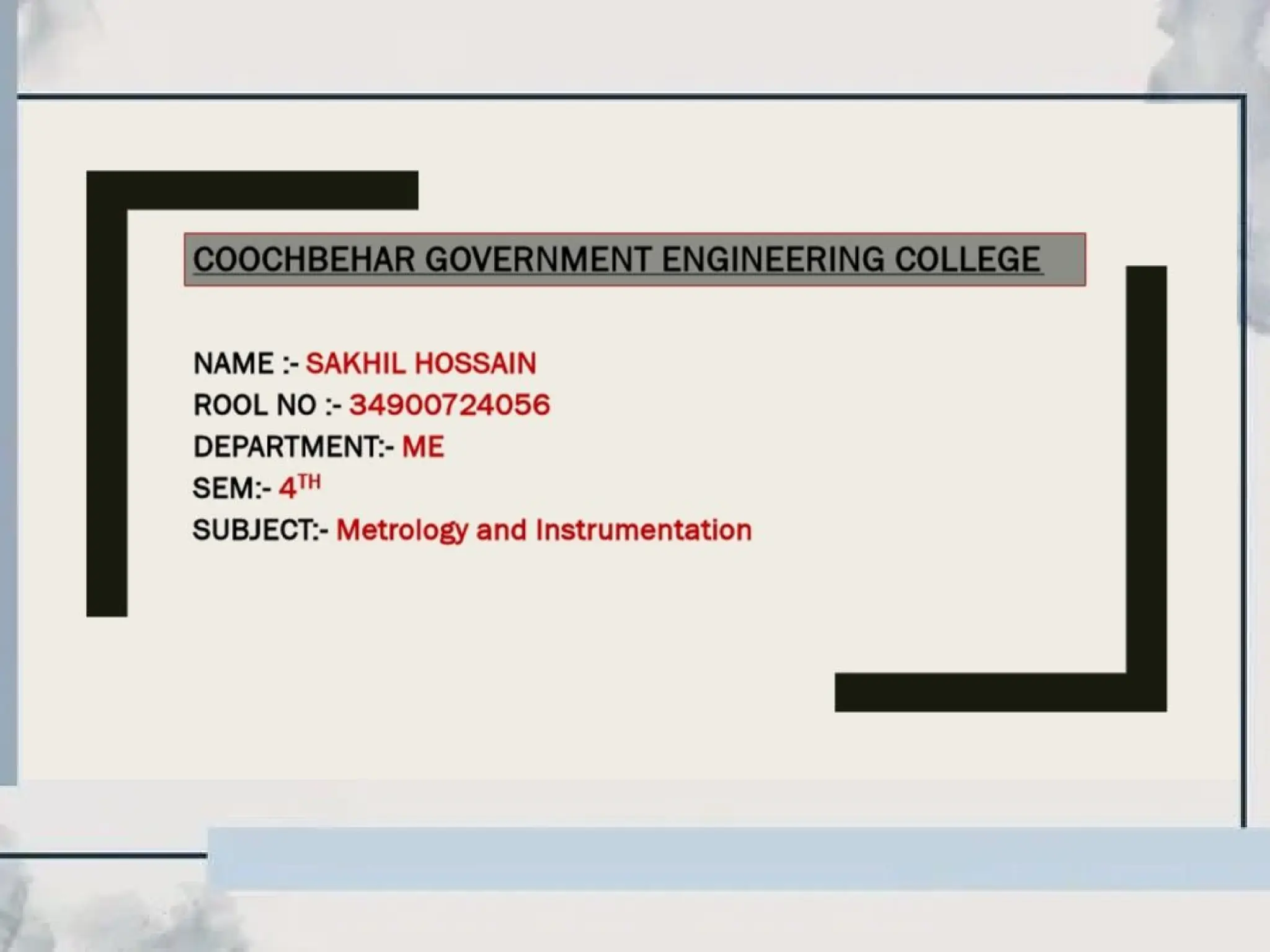 Name: Tumpa Barman
Subject: Metrology and Instrumentation
Roll No: 34900724068
Department: Mechanical
Sem: 4th
 