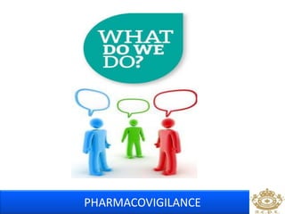 PHARMACOVIGILANCE 
 
