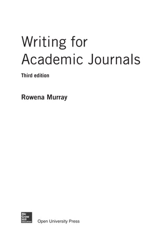 Writing for
Academic Journals
Third edition
Rowena Murray
25540.indb iii
25540.indb iii 16/08/2013 09:11
16/08/2013 09:11
 