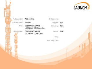 Part number: A90-311072 Datasheets:
Manufacturer: Westell Weight: N/A
Title: DS1 MAINTENANCE
LOOPBACK CONN&hellip;
Category: N/A
Description: DS1 MAINTENANCE
LOOPBACK CONN UNIT
Genre: N/A
Heci:
Part Page URL:
 