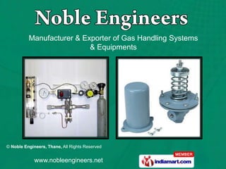 Manufacturer & Exporter of Gas Handling Systems & Equipments 