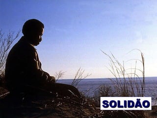 SOLIDÃOSOLIDÃO
 