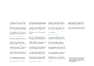 The Dutch state of cyber security
On average, the cyber security of organizations
in The Netherlands is relatively mature when
compared to countries with a similar threat
profile5
. Security is encoded in various laws and
regulations such as the “Wet Computercrimina-
liteit” and the “Wet Bescherming Persoonsgege-
vens”. Dutch policies are contained in the Natio-
nal Cyber Security Strategy as well as a Defense
Cyber Strategy, which are both implemented by
the National Cyber Security Center (NCSC). The
Netherlands has many international partner-
ships with European and global organizations.
It is hard to accurately determine the cyber
security of Dutch organizations based on public
data. Standardized metrics for performance
are lacking and not reported on, however,
useful metrics can be found through extensive
literature analysis. The annual Cyber Security
Assessment Netherlands (CSAN) by the NCSC
also provides useful figures. From our literature
study of over 250 scientific and professional
publications, we have inferred the maturity for
each sector, which we have validated with our
Deloitte sector experts as well as with our team
of around 180 security experts with hands-on
experience.
From this analysis, a couple of observations
stand out. First of all, cyber security maturity
levels tend to be higher for larger and heavily
regulated organizations. This effect is further
amplified when the organization in question is
multinational. Another important factor is expe-
rience with cyber threats. As a result we observe
that the Banking sector, the Oil, Gas  Chemi-
cals sector, key components of Central Govern-
ment as well as the Defense  Aerospace sector
are relatively mature. On the other hand, most
Small or Medium Enterprises (SMEs) as well as
organizations in the Education, Healthcare and
Utilities sectors have lower than average matu-
rity levels.
Organizations may influence each other in their
cyber maturity. For instance, all organizations
benefit from the relatively mature state of cyber
security of payments, leading to better Liquidity
Integrity for all organizations. This explains the
relatively low impact on Liquidity Integrity for all
organizations, despite high threat levels.
We distinguish four main layers of cyber security
controls: (I) prevention from entry (vulnerability
management, firewalls, etc.), (II) detection and
response (security monitoring and analytics,
incident response, etc.), (III) prevention of abuse
(e.g. encryption, data loss prevention, identity
and access management), and finally, (IV) reco-
very of losses (business continuity management,
crisis management, communications, legal, etc.).
Maturity in all four layers is required to obtain
optimal security. With the help of our quantifica-
tion methodology, optimizing cyber security for
individual organizations is also in reach.
The maturity level of cyber capabilities for an
organization is of key importance to seize the
opportunities of cyberspace while limiting the
impact of potential cyber incidents. Organizati-
ons with a higher level maturity take risks with
more confidence and are better able to innova-
te, or win and retain the trust of their custo-
mers. The efforts required for realizing a certain
maturity level do not exactly scale with the size
of the organization.
The cyber threat landscape
Overall, threat levels are apparent from cyber
threat intelligence reports. Furthermore, we
distinguish between threat profiles only to the
extent that they are attracted to other informati-
on assets or utilize different tactics.
Based on threat intelligence reports as well
as our own research, we make a distinction
between fast and slow attackers. The rationale
behind this is that sophisticated attackers often
make use of highly specialized methods combin-
ed with an incentive to go undetected for as long
as possible, while slowly accumulating abuse.
Less sophisticated attackers on the other hand
take advantage of known exploits and have
an incentive to act as fast as possible to take
advantage of the delay in the defender’s reac-
tion. These attackers are by nature also more
opportunistic, moving on to the next target with
the same method until they find a vulnerable
defender.
Another important characteristic that sets
threat profiles apart is the type of information
assets that are targeted. Some attackers focus
on strategically important information assets,
while others aim at disruption of Operational
Continuity. Based on these insights, we defined
four threat profiles displayed in the table on the
next page.
5	Dutch Global Cybersecurity Index score 0.6765, ranked
6th according to ITU [54] and endorsed by the World
Economic Forum [8]. Also see: www2.deloitte.com/nl/
nl/pages/risk/articles/eu-voorzitter-loopt-op-dun-ijs-als-­
cyber-security-gidsland.html.
10
 