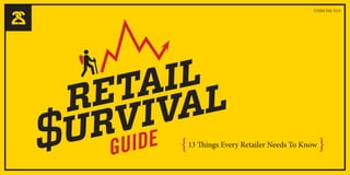 13 Things Every Retailer Needs To Know
22SQRD RSG-2014
 