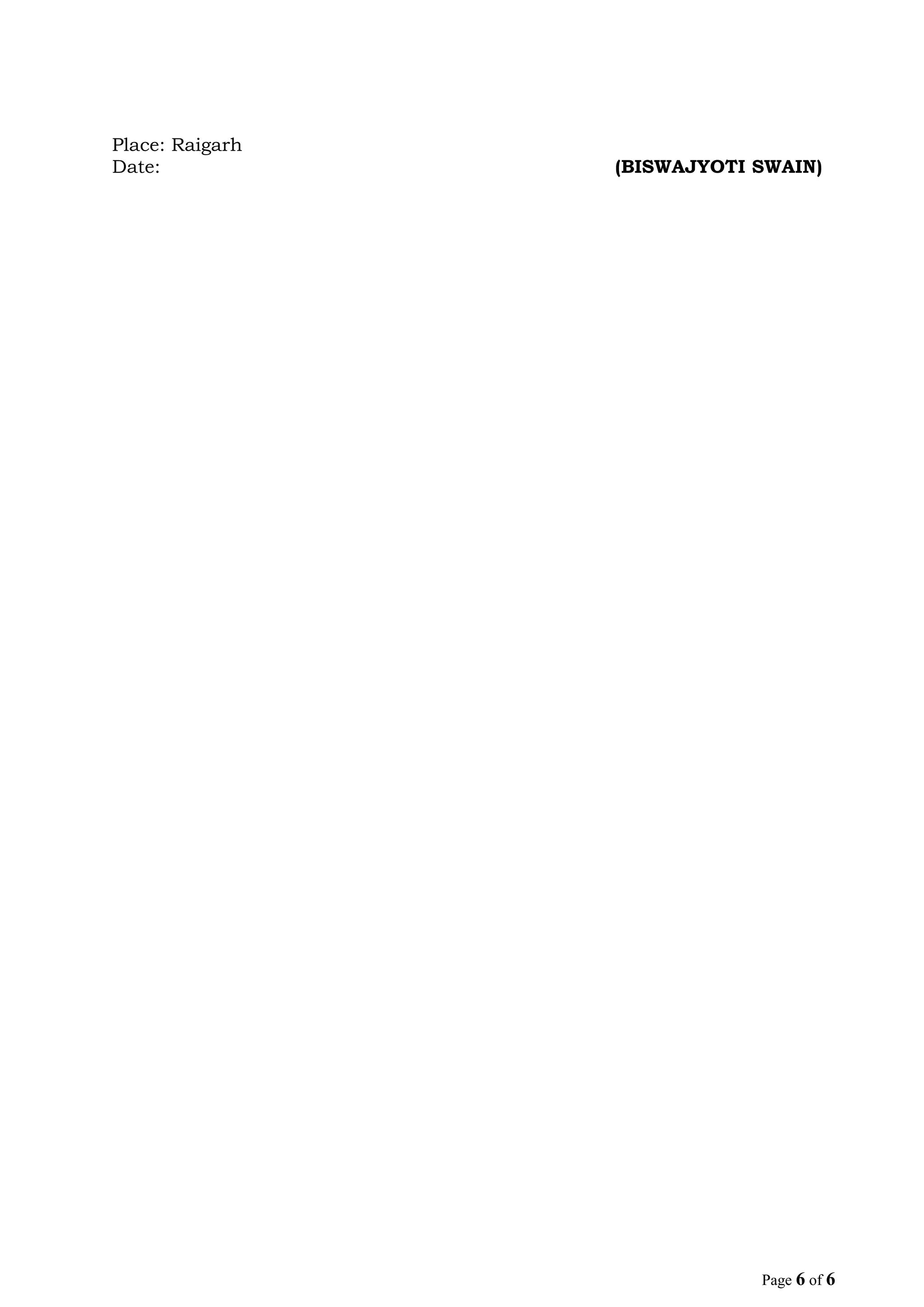 Place: Raigarh
Date: (BISWAJYOTI SWAIN)
Page 6 of 6
 