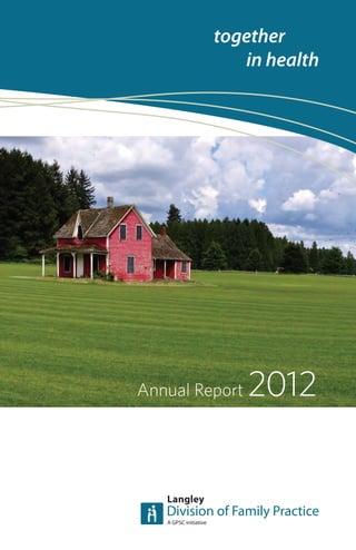 11
Annual Report 2012
Langley
together
in health
 